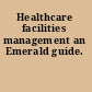 Healthcare facilities management an Emerald guide.