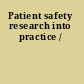 Patient safety research into practice /