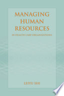 Managing human resources in health care organizations /