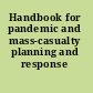 Handbook for pandemic and mass-casualty planning and response