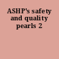 ASHP's safety and quality pearls 2