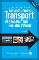 Guidelines for air and ground transport of neonatal and pediatric patients /