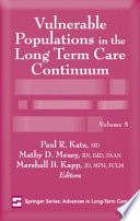 Vulnerable populations in the long term care continuum /