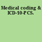 Medical coding & ICD-10-PCS.