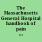 The Massachusetts General Hospital handbook of pain management /