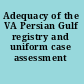 Adequacy of the VA Persian Gulf registry and uniform case assessment protocol