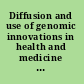 Diffusion and use of genomic innovations in health and medicine workshop summary /