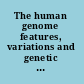 The human genome features, variations and genetic disorders /
