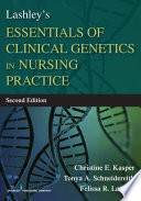 Lashley's essentials of clinical genetics in nursing practice /