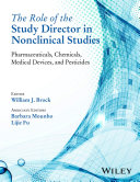 The role of the study director in nonclinical studies : pharmaceuticals, chemicals, medical devices, and pesticides /