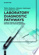 Laboratory diagnostic pathways : clinical manual of screening methods and stepwise diagnosis /