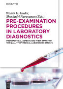 Pre examination procedures in laboratory diagnostics : preanalytical aspects and their impact on the quality of medical laboratory results /