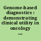 Genome-based diagnostics : demonstrating clinical utility in oncology : workshop summary /