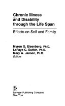 Chronic illness and disability through the life span : effects on self and family /