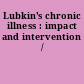 Lubkin's chronic illness : impact and intervention /