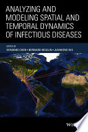 Analyzing and modeling spatial and temporal dynamics of infectious diseases /