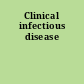 Clinical infectious disease