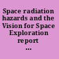 Space radiation hazards and the Vision for Space Exploration report of a workshop /