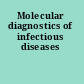 Molecular diagnostics of infectious diseases