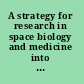 A strategy for research in space biology and medicine into the next century