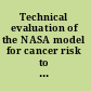 Technical evaluation of the NASA model for cancer risk to astronauts due to space radiation