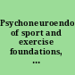 Psychoneuroendocrinology of sport and exercise foundations, markers, trends /