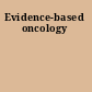 Evidence-based oncology