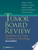 Tumor board review : guideline and case reviews in oncology /