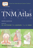 TNM atlas : illustrated guide to the TNM classification of malignant tumours /