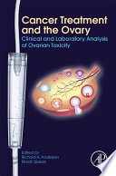 Cancer treatment and the ovary : clinical and laboratory analysis of ovarian toxicity /