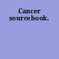 Cancer sourcebook.