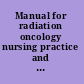 Manual for radiation oncology nursing practice and education /