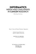 Informatics needs and challenges in cancer research : workshop summary /