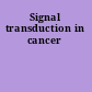 Signal transduction in cancer