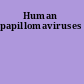 Human papillomaviruses