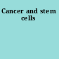 Cancer and stem cells