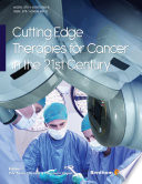 Cutting edge therapies for cancer in the 21st century /