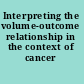 Interpreting the volume-outcome relationship in the context of cancer care