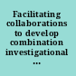 Facilitating collaborations to develop combination investigational cancer therapies workshop summary /