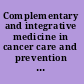 Complementary and integrative medicine in cancer care and prevention foundation and evidence-based interventions /