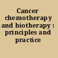 Cancer chemotherapy and biotherapy : principles and practice /