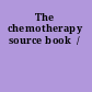 The chemotherapy source book  /