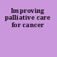 Improving palliative care for cancer