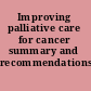 Improving palliative care for cancer summary and recommendations /