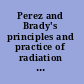 Perez and Brady's principles and practice of radiation oncology /