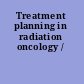 Treatment planning in radiation oncology /