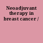 Neoadjuvant therapy in breast cancer /