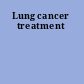 Lung cancer treatment