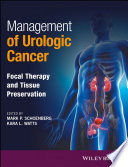 Management of urologic cancer : focal therapy and tissue preservation /
