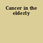 Cancer in the elderly